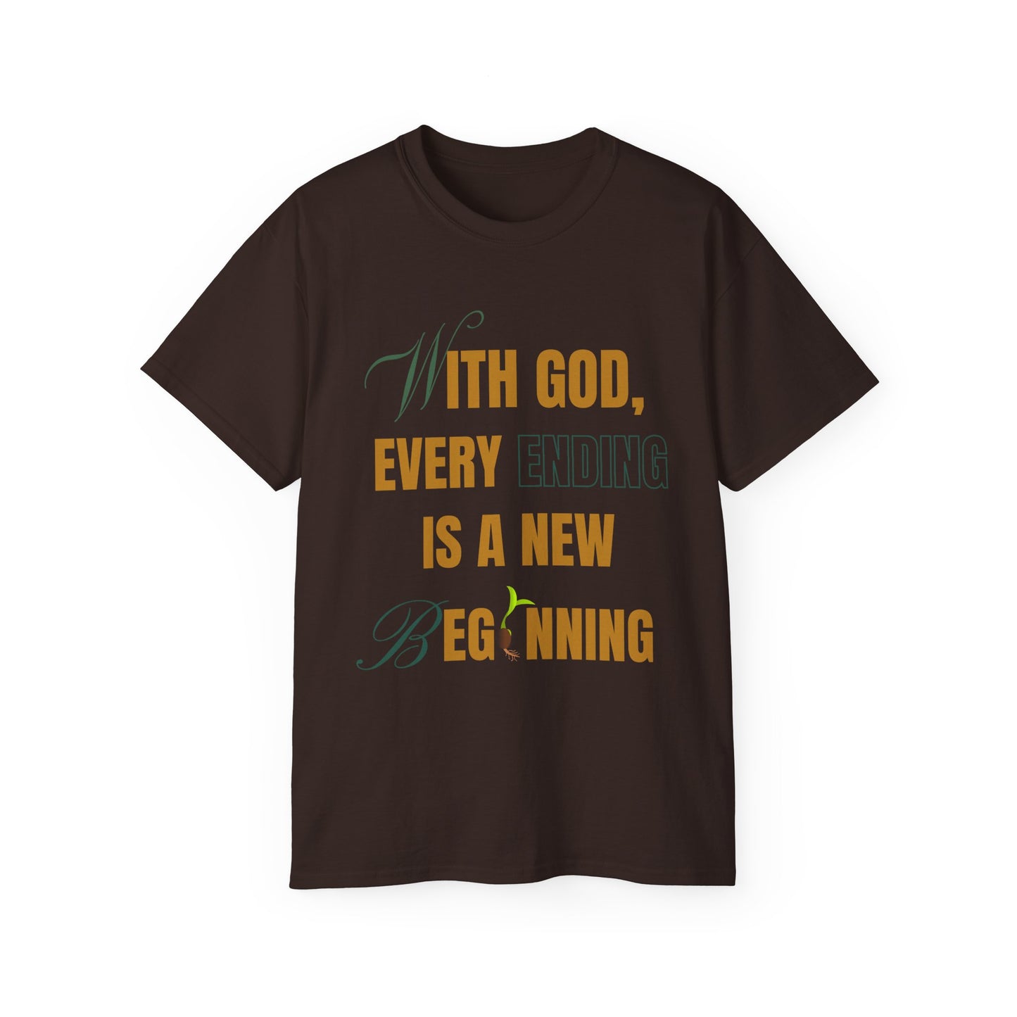 With God, Every Ending is a New Beginning - Unisex Tee