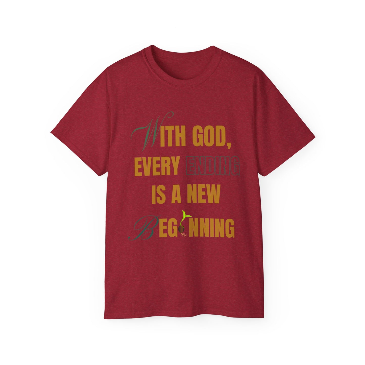With God, Every Ending is a New Beginning - Unisex Tee