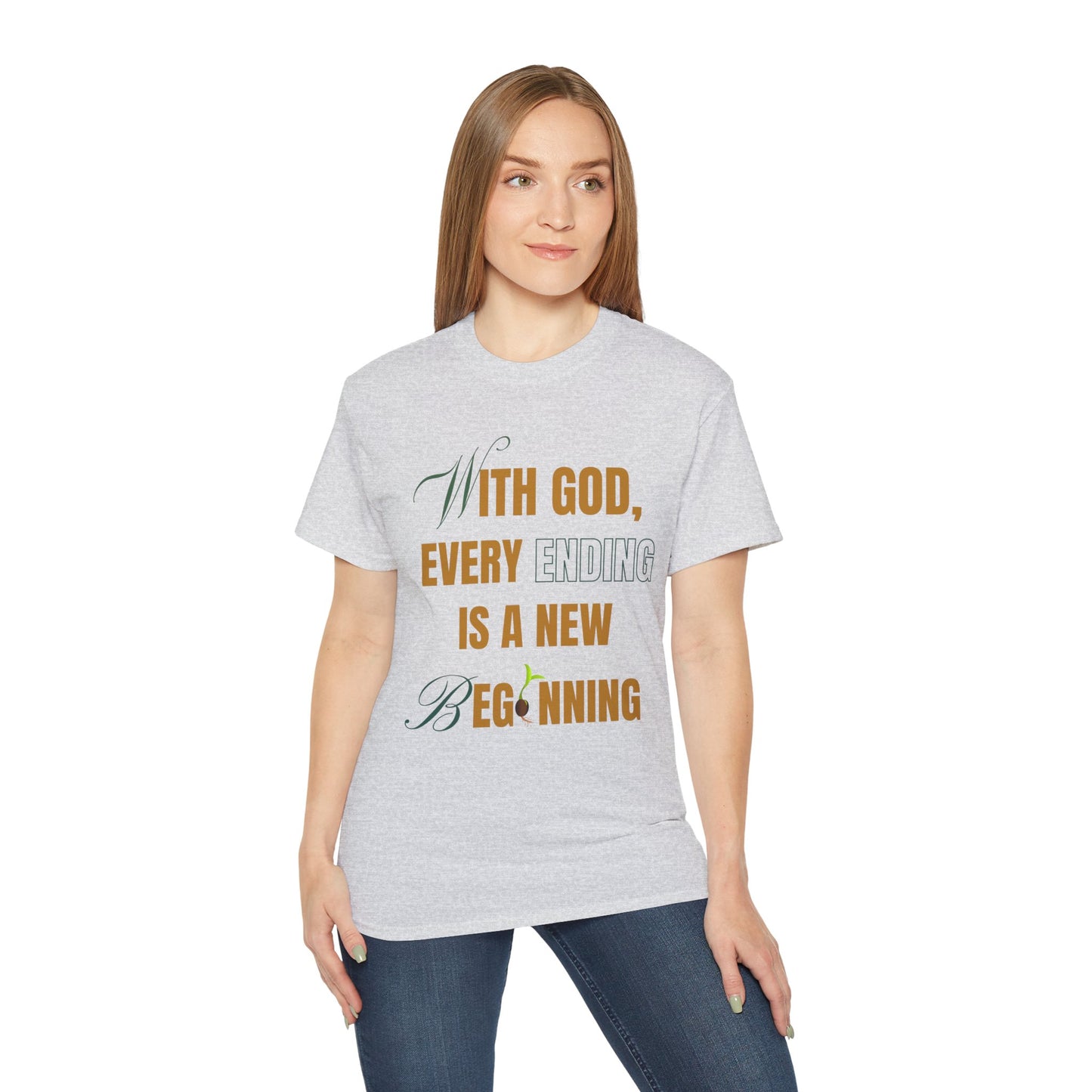 With God, Every Ending is a New Beginning - Unisex Tee