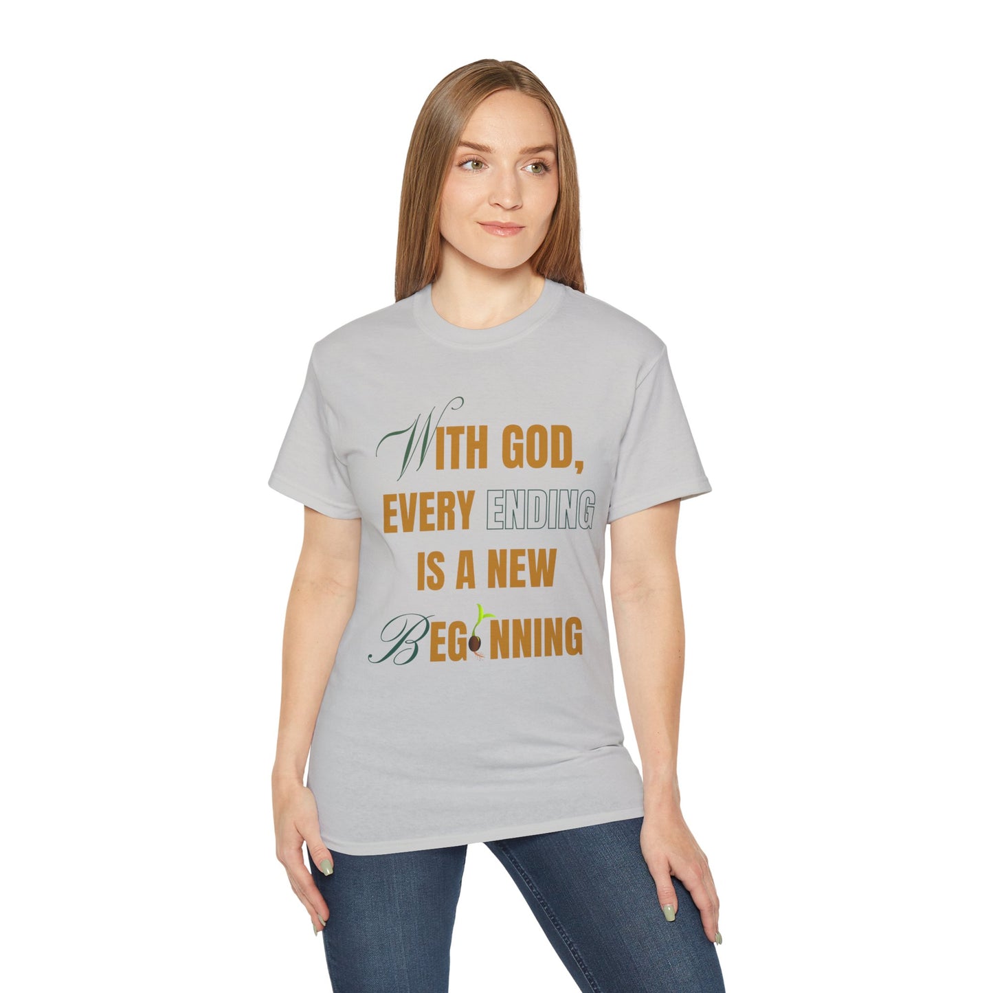 With God, Every Ending is a New Beginning - Unisex Tee