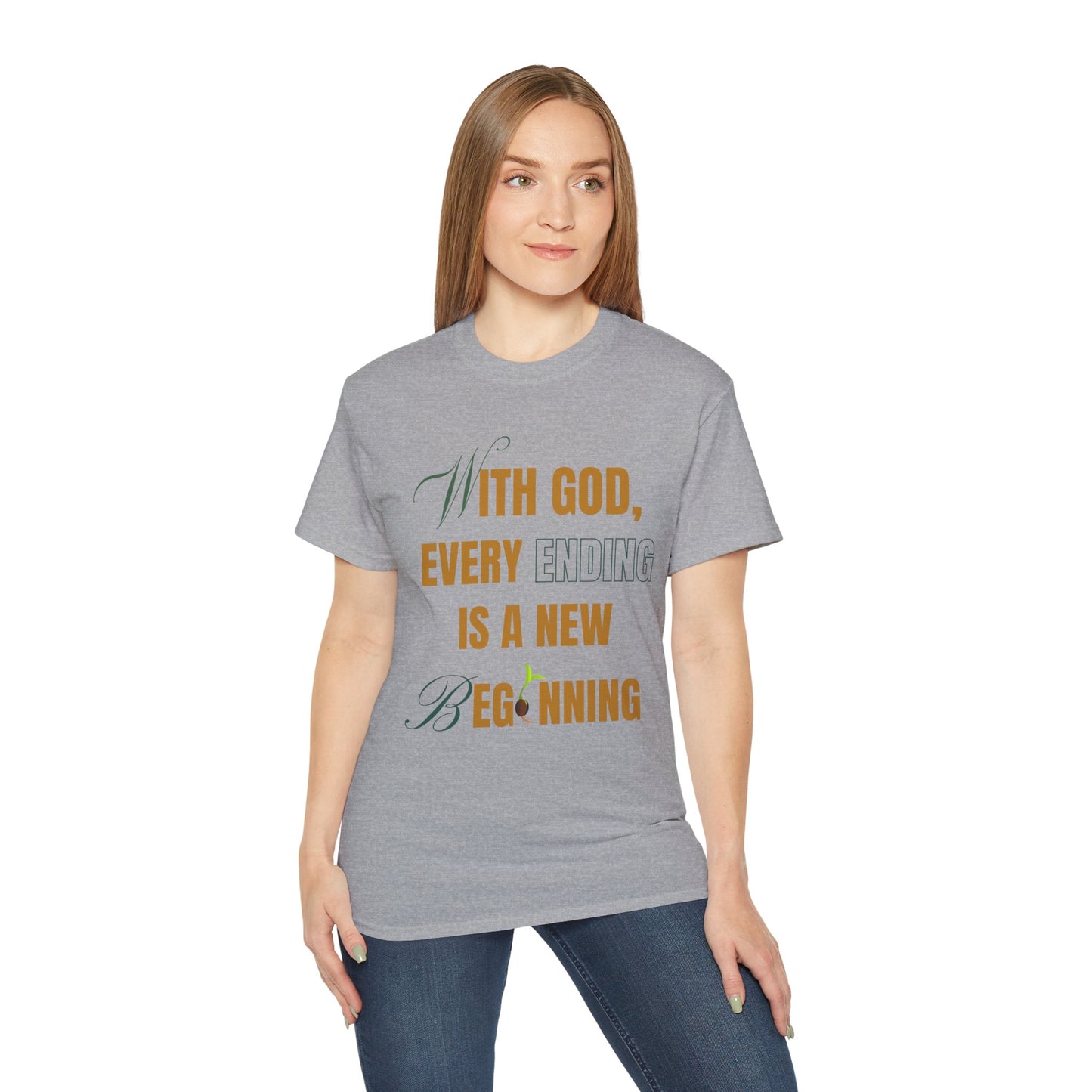 With God, Every Ending is a New Beginning - Unisex Tee