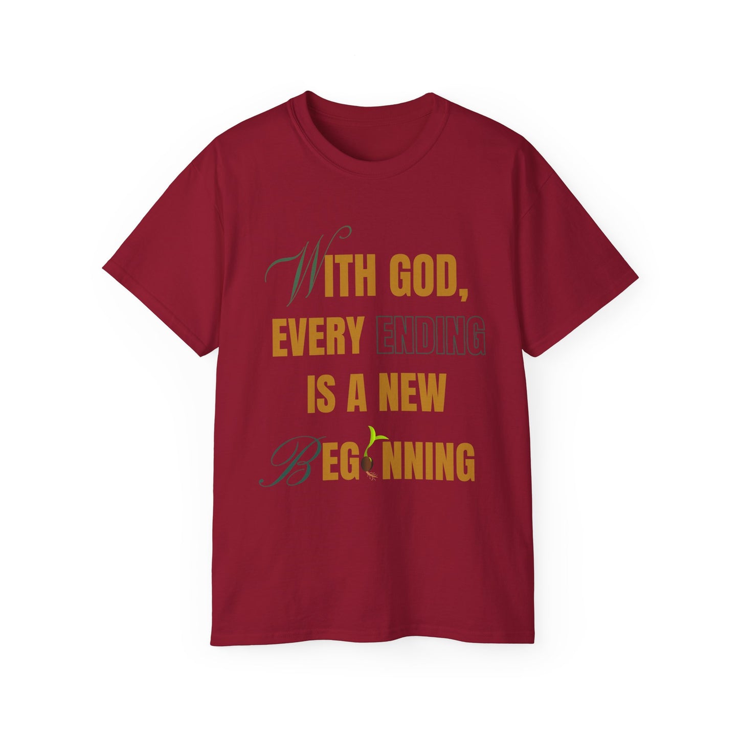 With God, Every Ending is a New Beginning - Unisex Tee